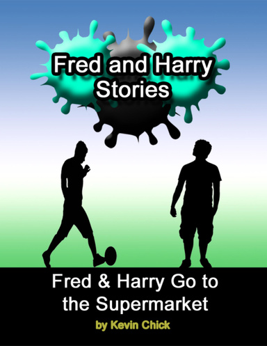 Fred and Harry Stories: Fred and Harry Go to the Supermarket