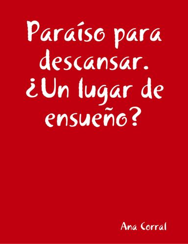 Paraíso para descansar. ¿Un lugar de ensueño?