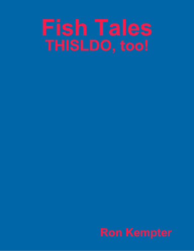 Fish Tales: THISLDO, too!