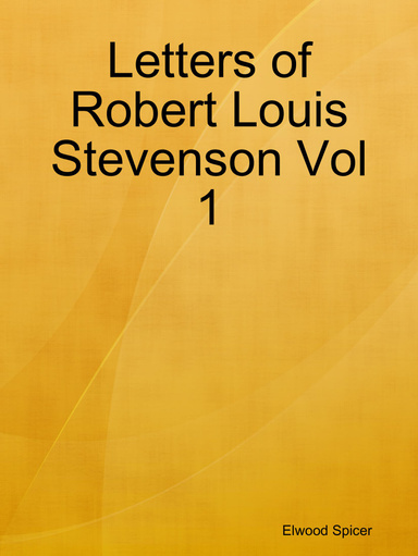 Letters of Robert Louis Stevenson Vol 1