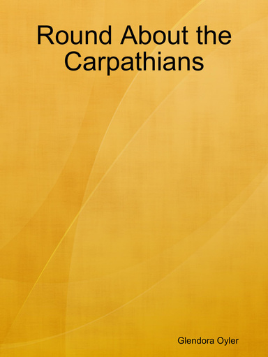 Round About the Carpathians