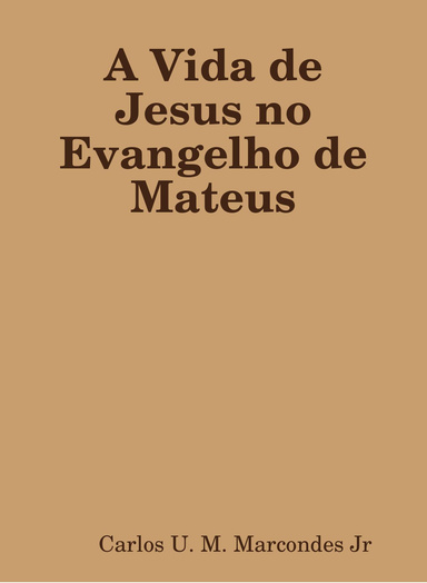 A Vida de Jesus no Evangelho de Mateus