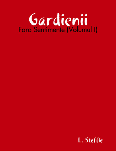 Gardienii - Fara Sentimente (Volumul I)