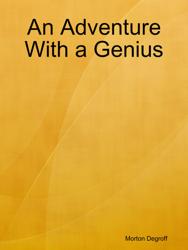 An Adventure With a Genius