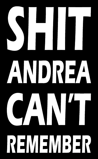 Shit Andrea Can't Remember