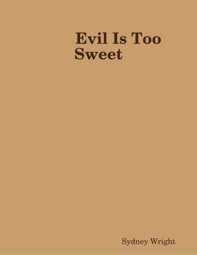 Evil Is Too Sweet