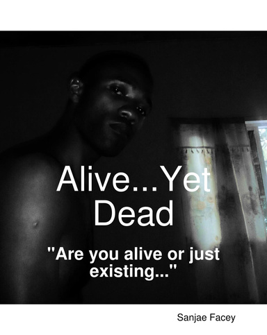 Alive...Yet Dead