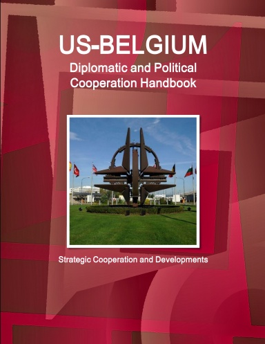 US-Belgium Diplomatic and Political Cooperation Handbook - Strategic Cooperation and Developments