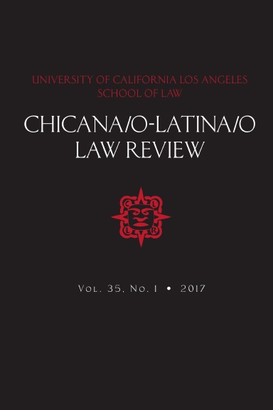 UCLA Chicana/o Latina/o Law Review (35.1) 2017