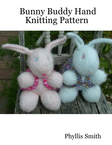 Bunny Buddy Hand Knitting Pattern