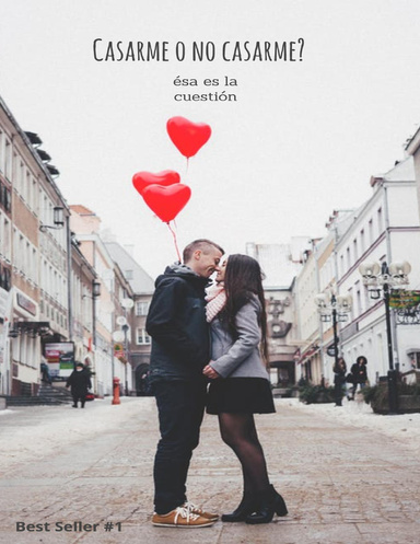 Casarme o no Casarme, esa es la question.