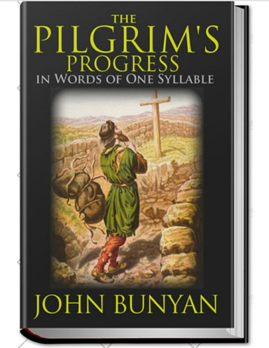 THE PILGRIM'S PROGRESS: In Words Of One Syllable