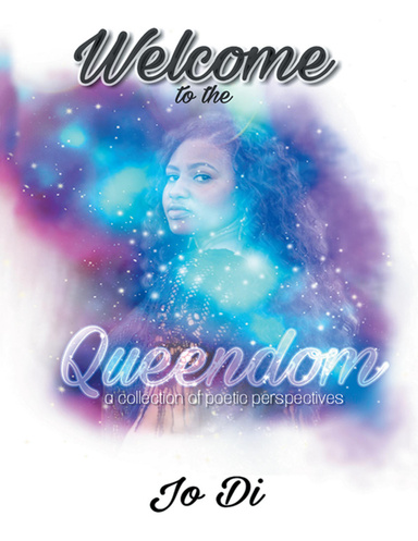 Welcome to the Queendom: A Collection of Poetic Perspectives