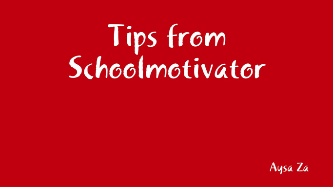 Tips from Schoolmotivator
