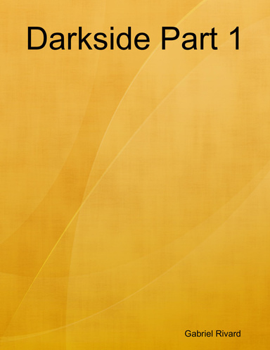 Darkside Part 1