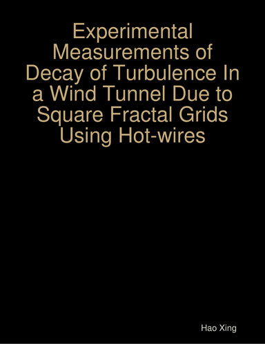Experimental Measurements of Decay of Turbulence In a Wind Tunnel Due to Square Fractal Grids Using Hot-wires