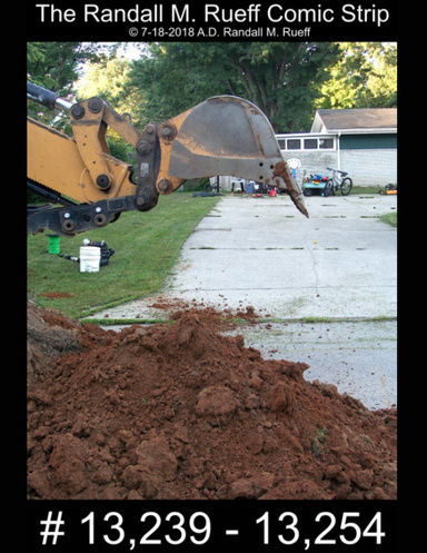 The Randall M. Rueff Comic Strip # 13,239 - 13,254 on 7-7-19-2018 A.D. on Evelyn Street in Taylorsville, Indiana U.S.A.
