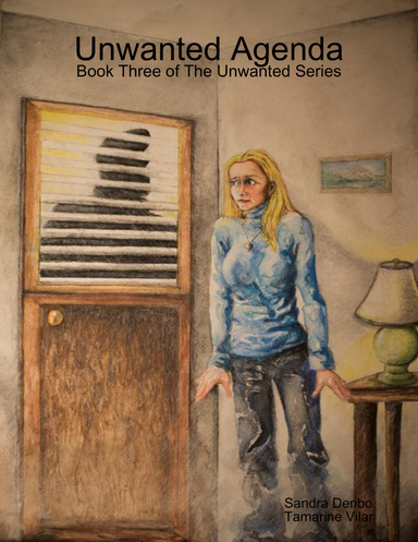 Unwanted Agenda - Book Three of The Unwanted Series