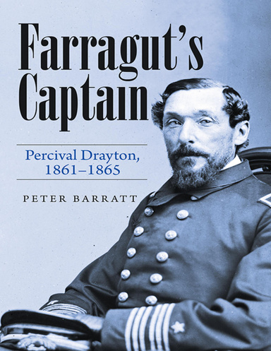 Farragut’s Captain: Percival Drayton, 1861–1865