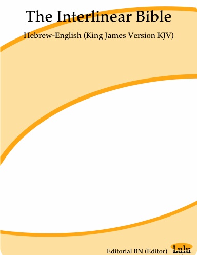 The Interlinear Bible:Hebrew-English (King James Version KJV)