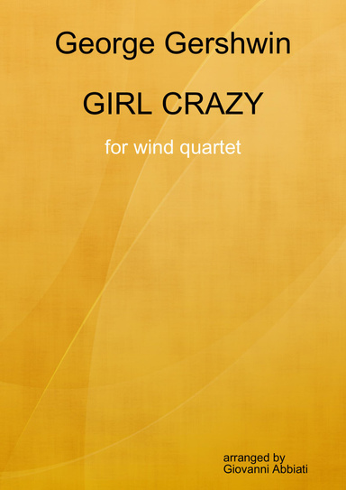 George Gershwin Girl Crazy for wind quartet - arranged by Giovanni Abbiati
