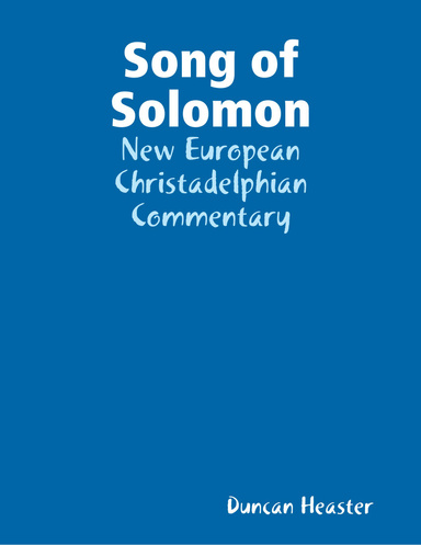 Song of Solomon: New European Christadelphian Commentary