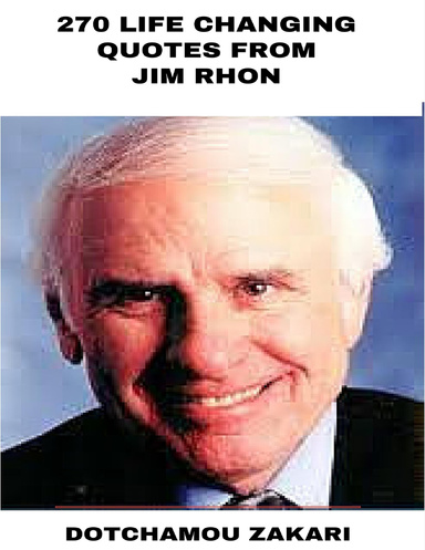 270 Life Changing Quotes from Jim Rhon