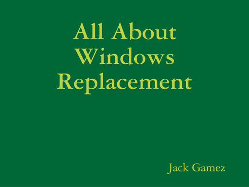 All About Windows Replacement