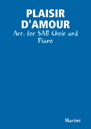 PLAISIR D'AMOUR - Arr. for SAB Choir and Piano
