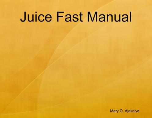 Juice Fast Manual