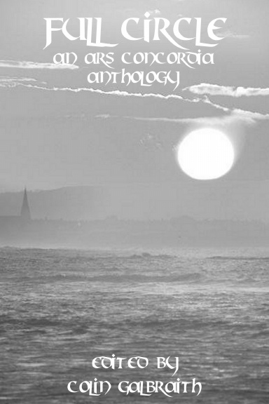 Full Circle - An ARS Concordia Anthology