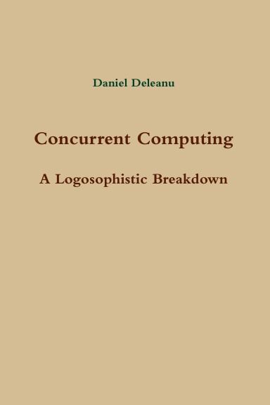 Concurrent Computing: A Logosophistic Breakdown