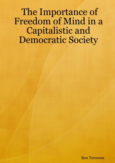 The Importance of Freedom of Mind in a Capitalistic and Democratic Society