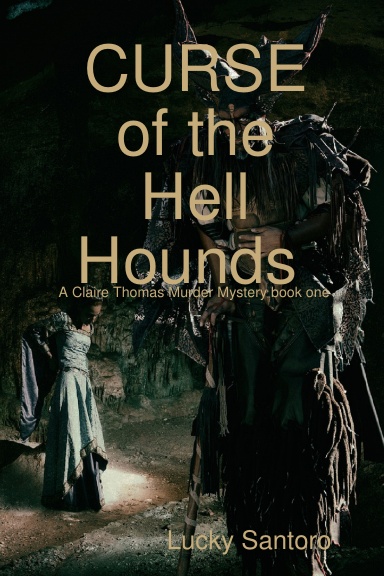 CURSE of the Hell Hounds  ( A Claire Thomas Murder Mystery Book One. )