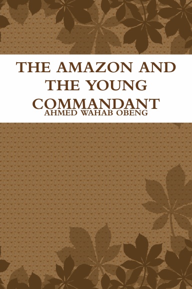 THE AMAZON AND THE YOUNG COMMANDANT