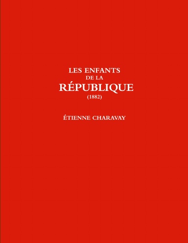 LES ENFANTS DE LA RÉPUBLIQUE (1882)