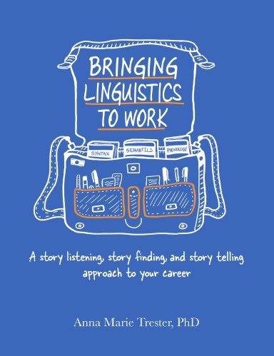 Bringing Linguistics to Work: A Story Listening, Story Finding, and Story Telling Approach to Your Career