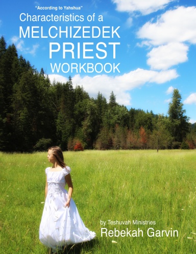 Characteristics of a Melchizedek Priest Workbook