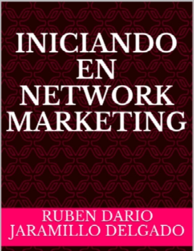 INICIANDO EN NETWORK MARKETING