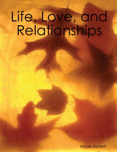 Life, Love, and Relationships