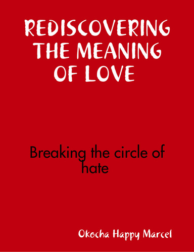 REDISCOVERING THE MEANING OF LOVE