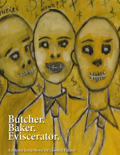 Butcher. Baker. Eviscerator.