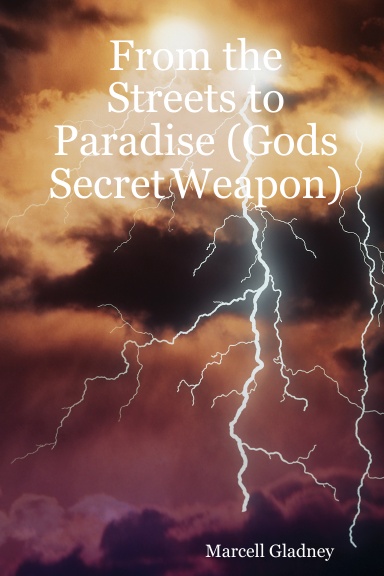 From the Streets to Paradise (Gods Secret Weapon)