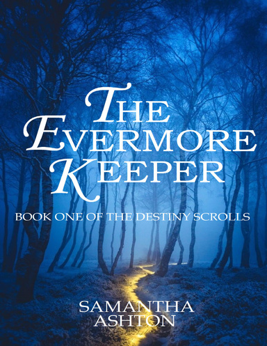 The Evermore Keeper: Book One of the Destiny Scrolls