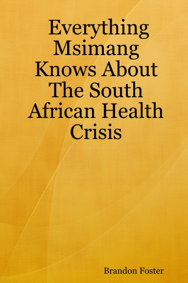 Everything Msimang Knows About The South African Health Crisis