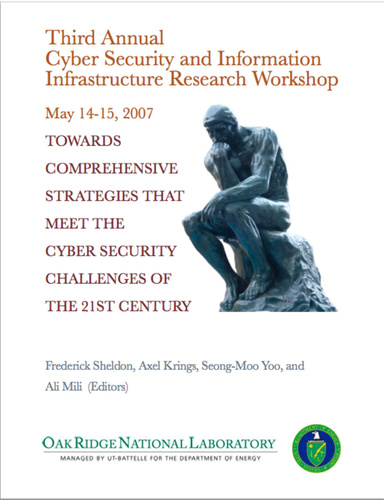 Proceedings of 2007 Cyber Security and Information Infrastructure Workshop