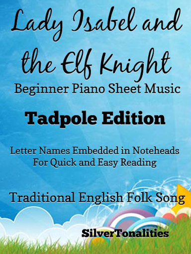 Lady Isabel and the Elf Knight Beginner Piano Sheet Music Tadpole Edition Pdf