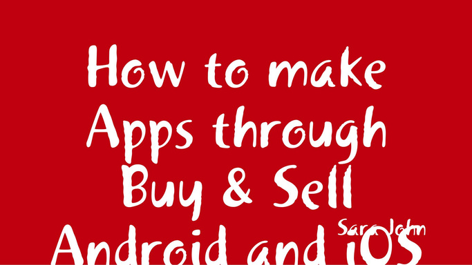 How to make Apps through Buy & Sell Android and iOS Source Codes