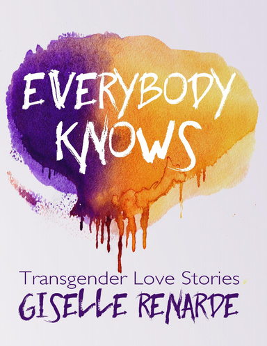 Everybody Knows: 15 Transgender Love Stories