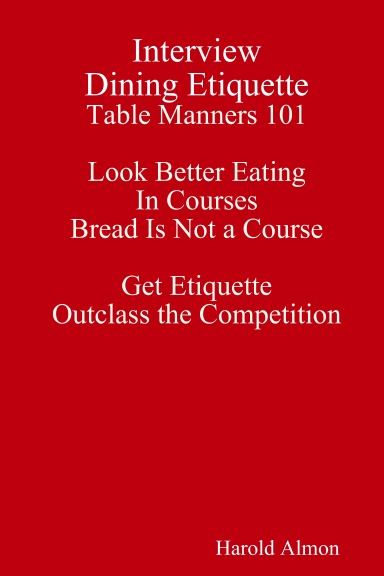 Interview Dining Etiquette Table Manners 101 Look Better Eating In Courses Bread Is Not a Course  Get Etiquette Outclass the Competition